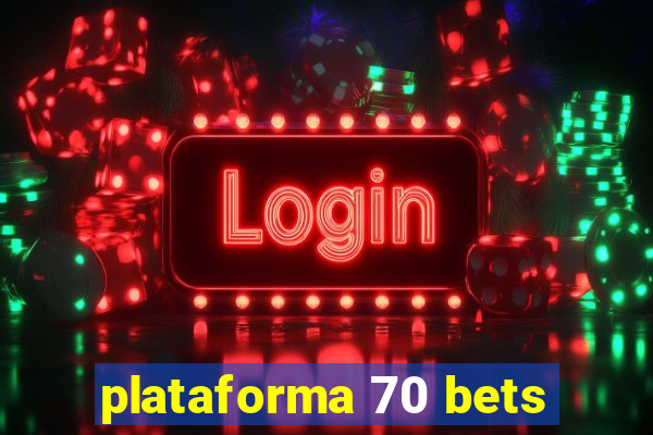 plataforma 70 bets